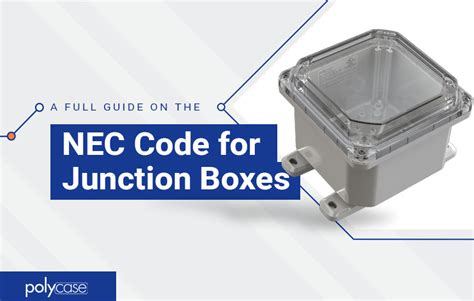 2017 nec junction box|nec box entry requirements.